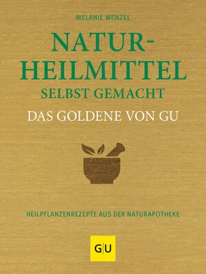 cover image of Naturheilmittel selbst gemacht Das Goldene von GU